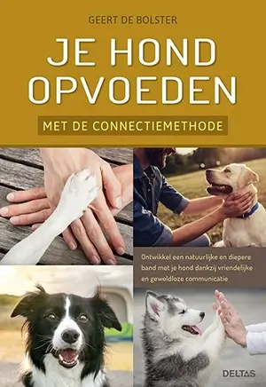 Je hond opvoeden met de connectiemethode van Geert de Bolster